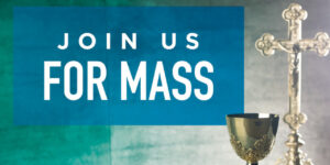 Join us for mass